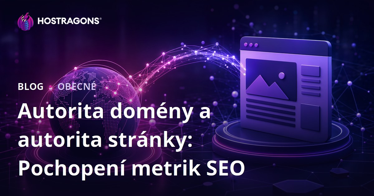 Autorita domény a autorita stránky: Pochopení metrik SEO