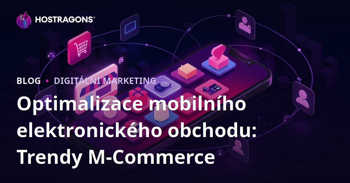 Optimalizace mobilního elektronického obchodu: Trendy M-Commerce
