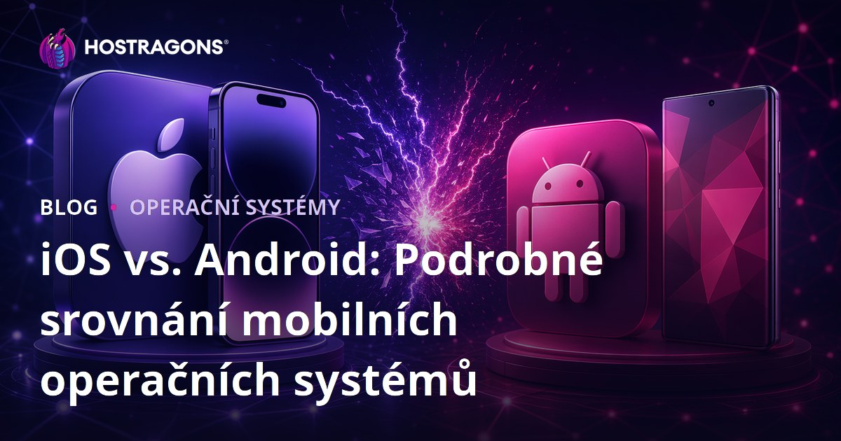 iOS vs. Android: Podrobné srovnání mobilních operačních systémů
