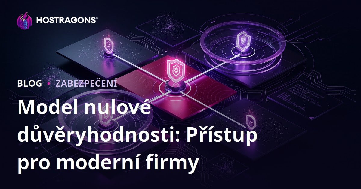 Model nulové důvěryhodnosti: Přístup pro moderní firmy