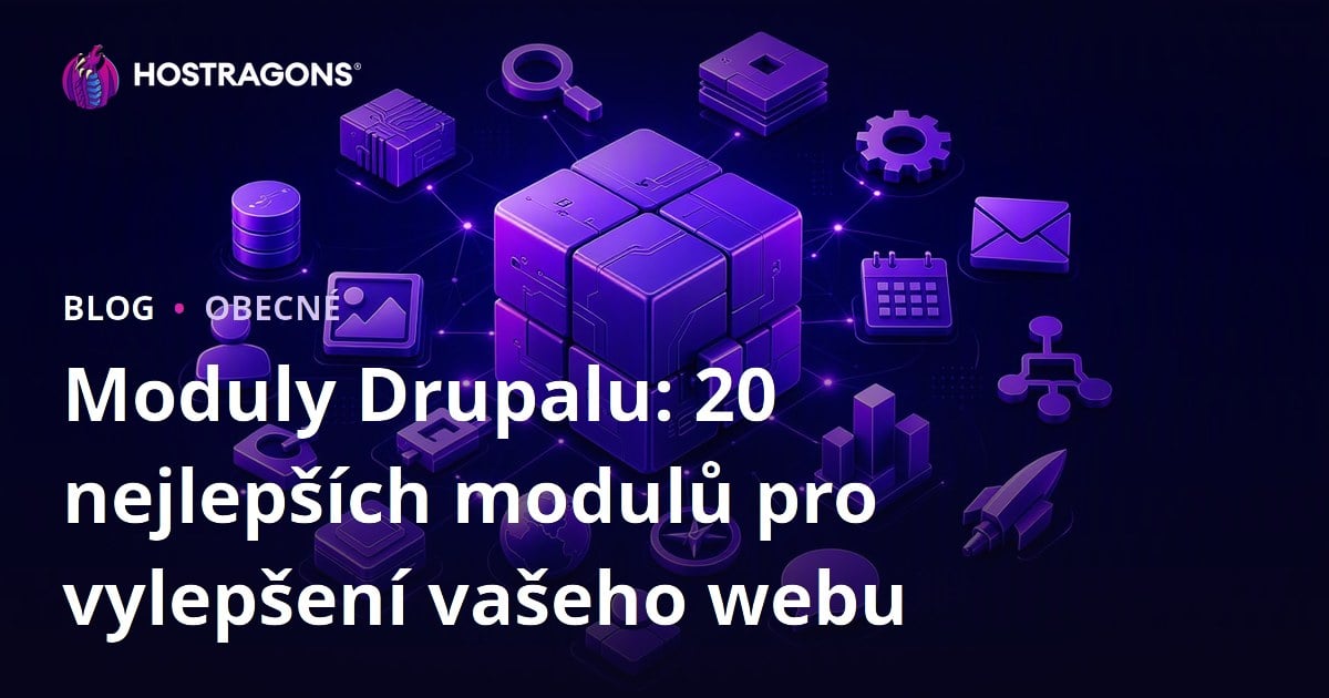 Moduly Drupalu: 20 nejlepších modulů pro vylepšení vašeho webu