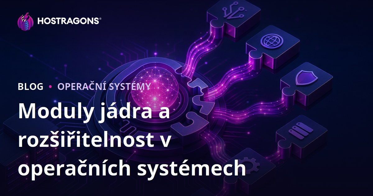 Moduly jádra a rozšiřitelnost v operačních systémech