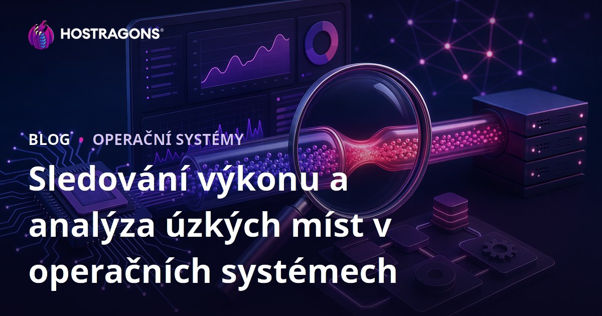 Sledování výkonu a analýza úzkých míst v operačních systémech