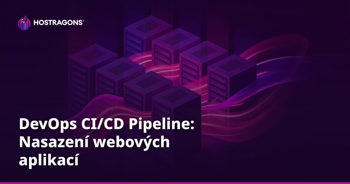 DevOps CI/CD Pipeline: Nasazení webových aplikací