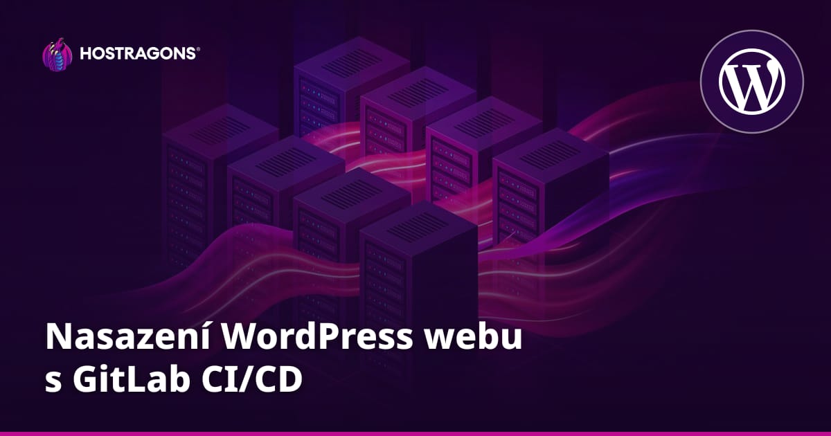 Nasazení WordPress webu s GitLab CI/CD