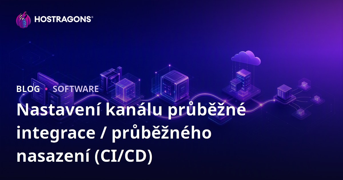 Nastavení kanálu průběžné integrace / průběžného nasazení (CI/CD)