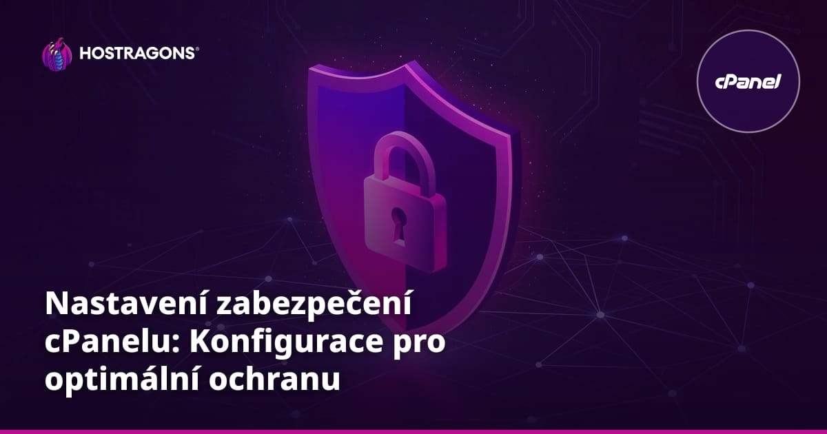 Nastavení zabezpečení cPanelu: Konfigurace pro optimální ochranu