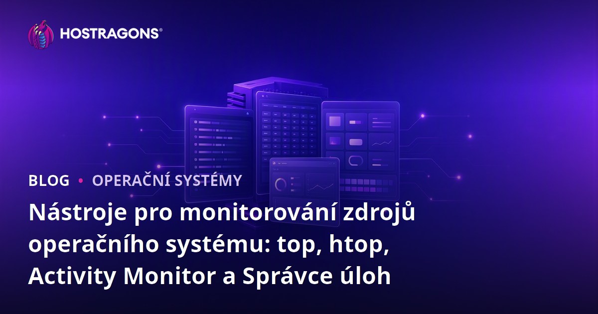 Nástroje pro monitorování zdrojů operačního systému: top, htop, Activity Monitor a Správce úloh