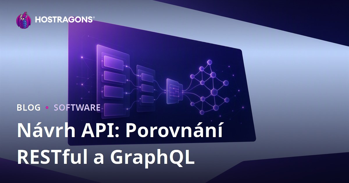 Návrh API: Porovnání RESTful a GraphQL