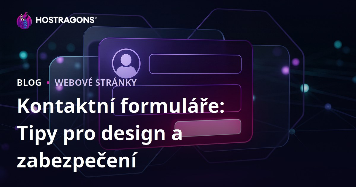 Kontaktní formuláře: Tipy pro design a zabezpečení