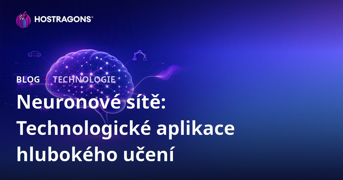 Neuronové sítě: Technologické aplikace hlubokého učení