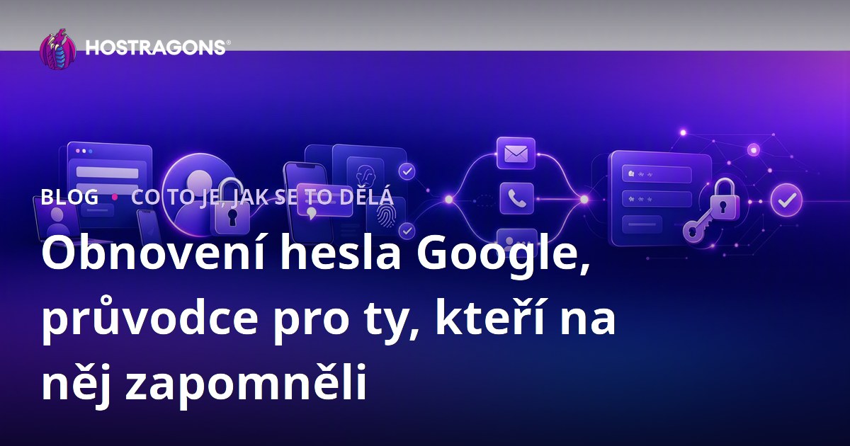 Obnovení hesla Google, průvodce pro ty, kteří na něj zapomněli