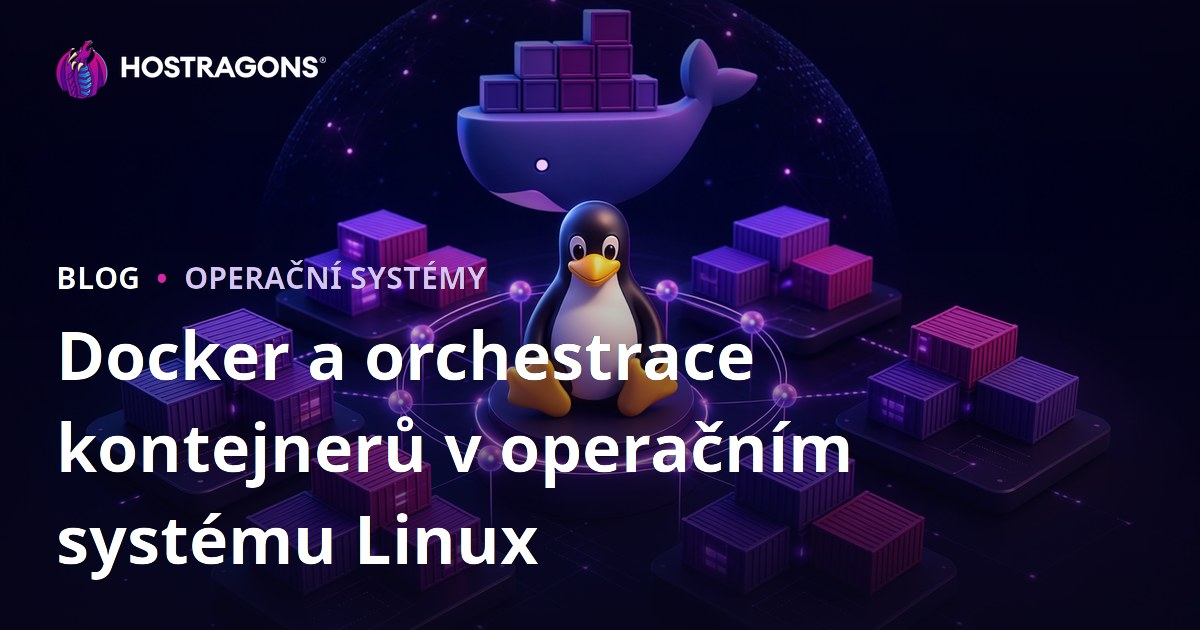 Docker a orchestrace kontejnerů v operačním systému Linux