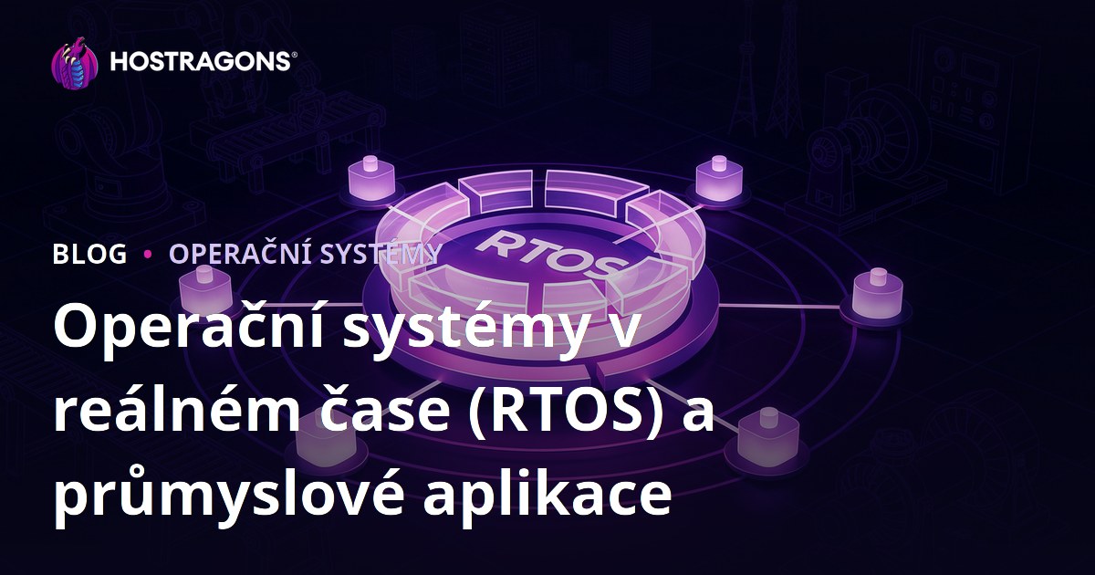 Operační systémy v reálném čase (RTOS) a průmyslové aplikace