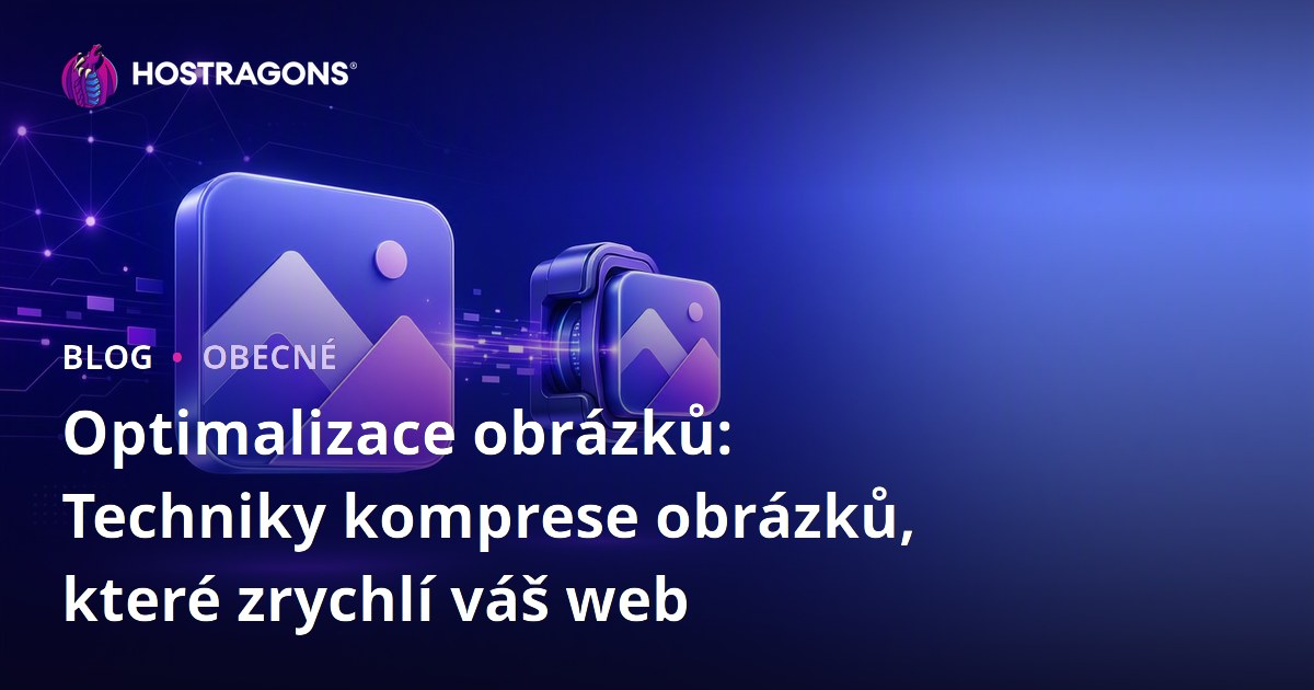 Optimalizace obrázků: Techniky komprese obrázků, které zrychlí váš web