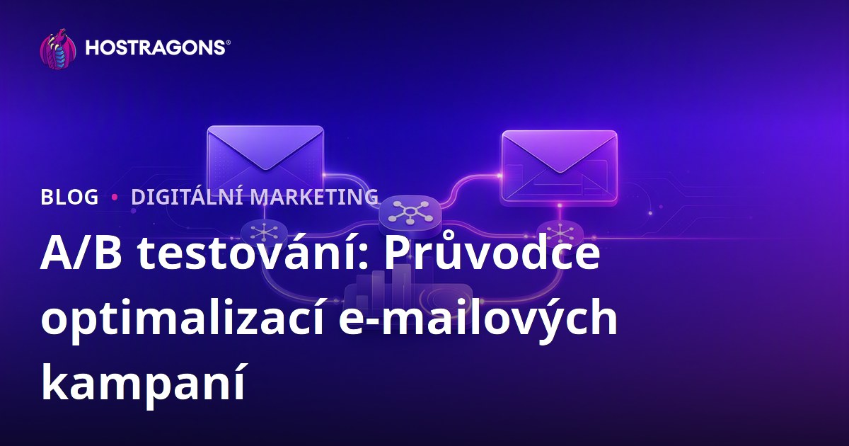 A/B testování: Průvodce optimalizací e-mailových kampaní