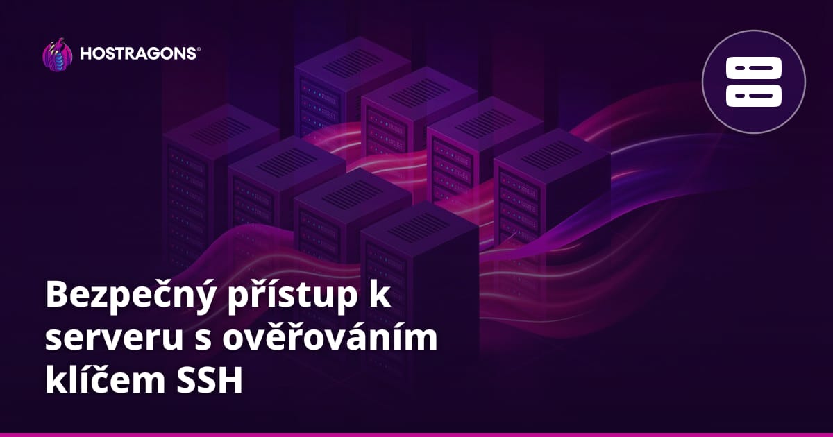 Bezpečný přístup k serveru s ověřováním klíčem SSH