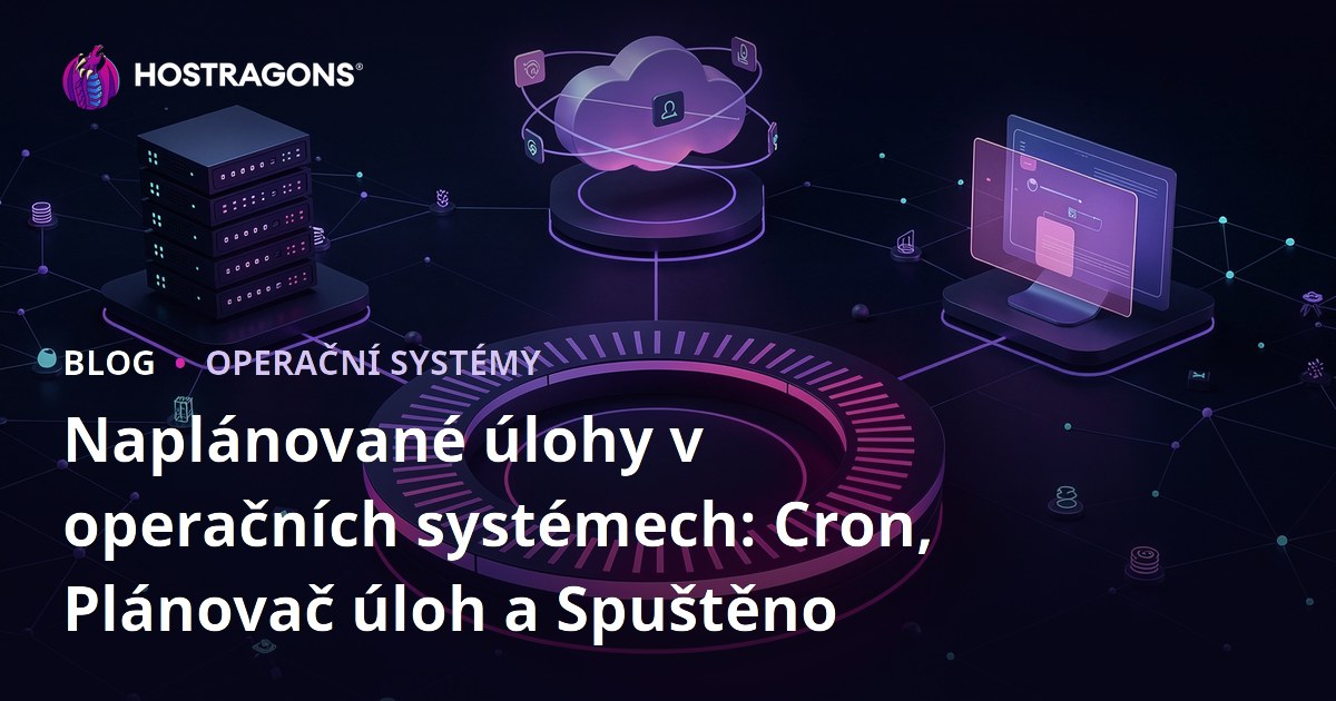 Naplánované úlohy v operačních systémech: Cron, Plánovač úloh a Spuštěno