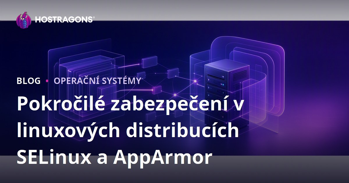 Pokročilé zabezpečení v linuxových distribucích SELinux a AppArmor