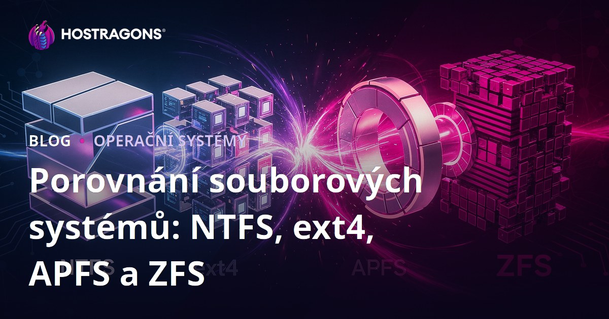 Porovnání souborových systémů: NTFS, ext4, APFS a ZFS