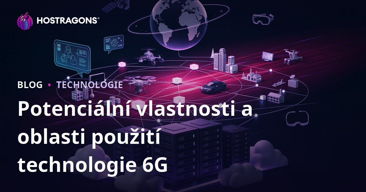Potenciální vlastnosti a oblasti použití technologie 6G