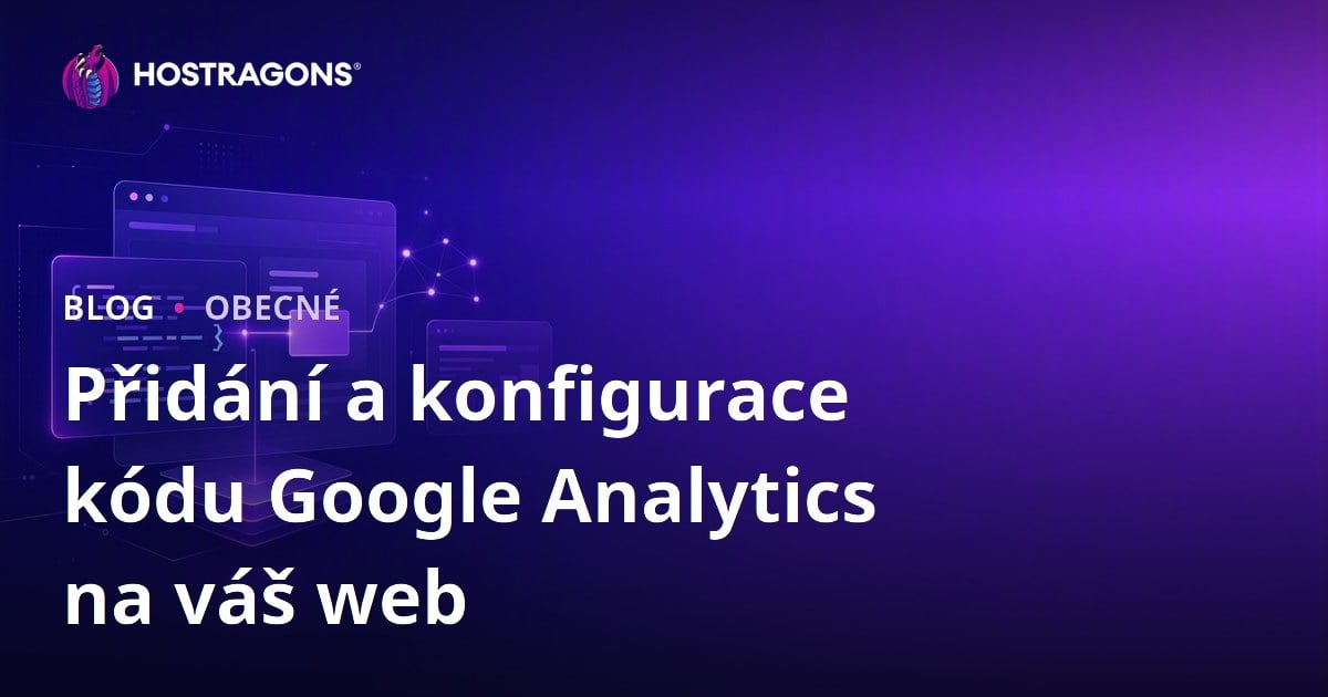 Přidání a konfigurace kódu Google Analytics na váš web