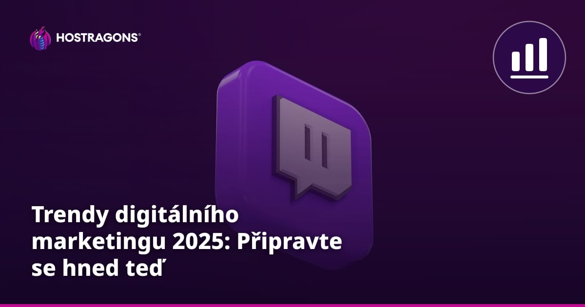 Trendy digitálního marketingu 2025: Připravte se hned teď