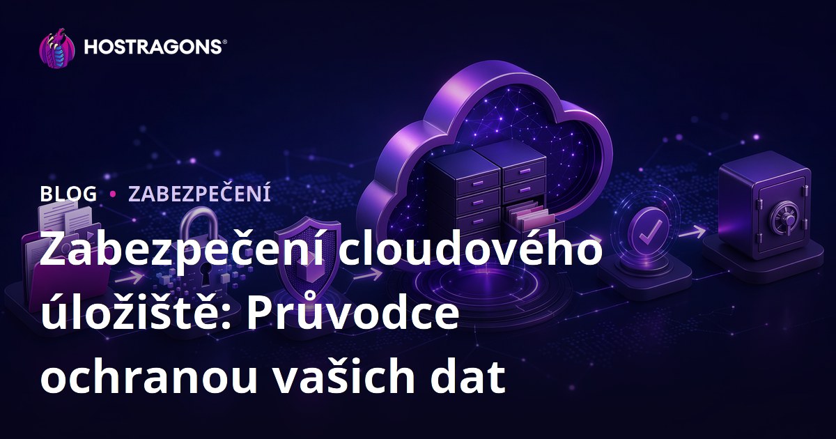 Zabezpečení cloudového úložiště: Průvodce ochranou vašich dat
