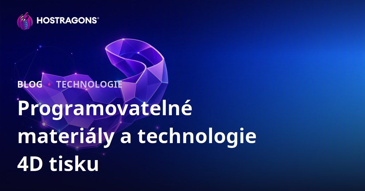 Programovatelné materiály a technologie 4D tisku