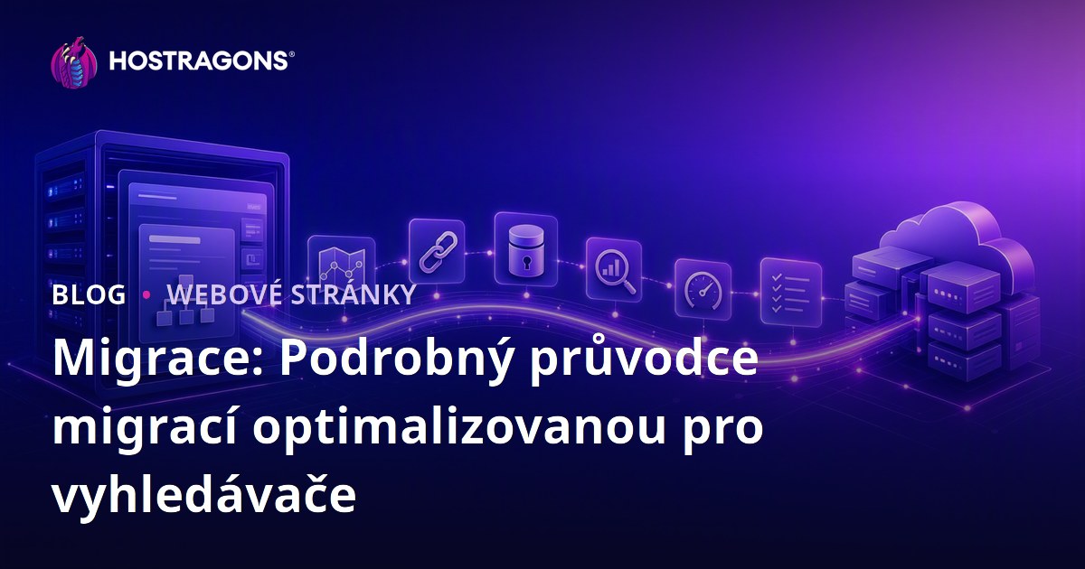 Migrace: Podrobný průvodce migrací optimalizovanou pro vyhledávače