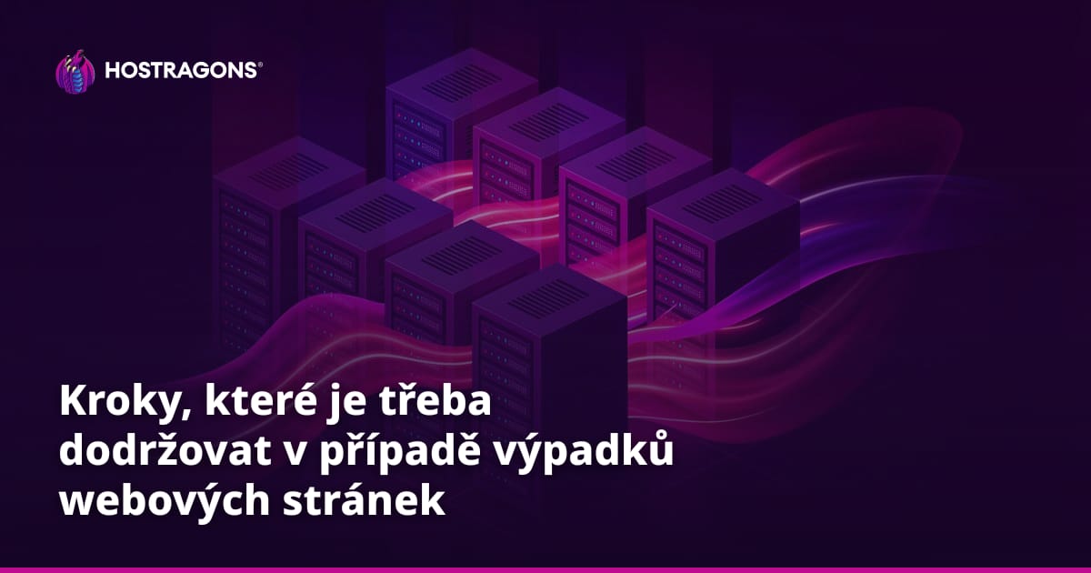 Kroky, které je třeba dodržovat v případě výpadků webových stránek