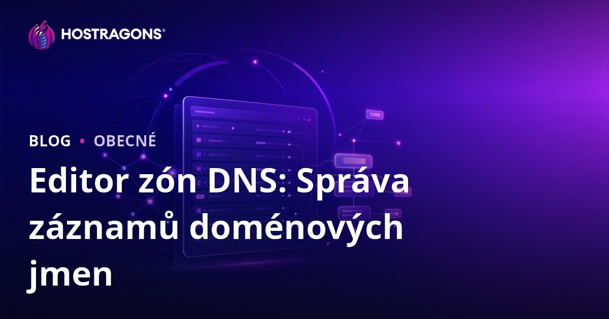 Editor zón DNS: Správa záznamů doménových jmen