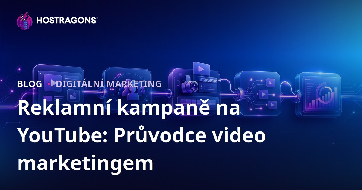 Reklamní kampaně na YouTube: Průvodce video marketingem