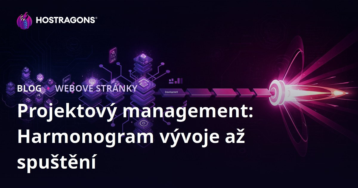 Projektový management: Harmonogram vývoje až spuštění
