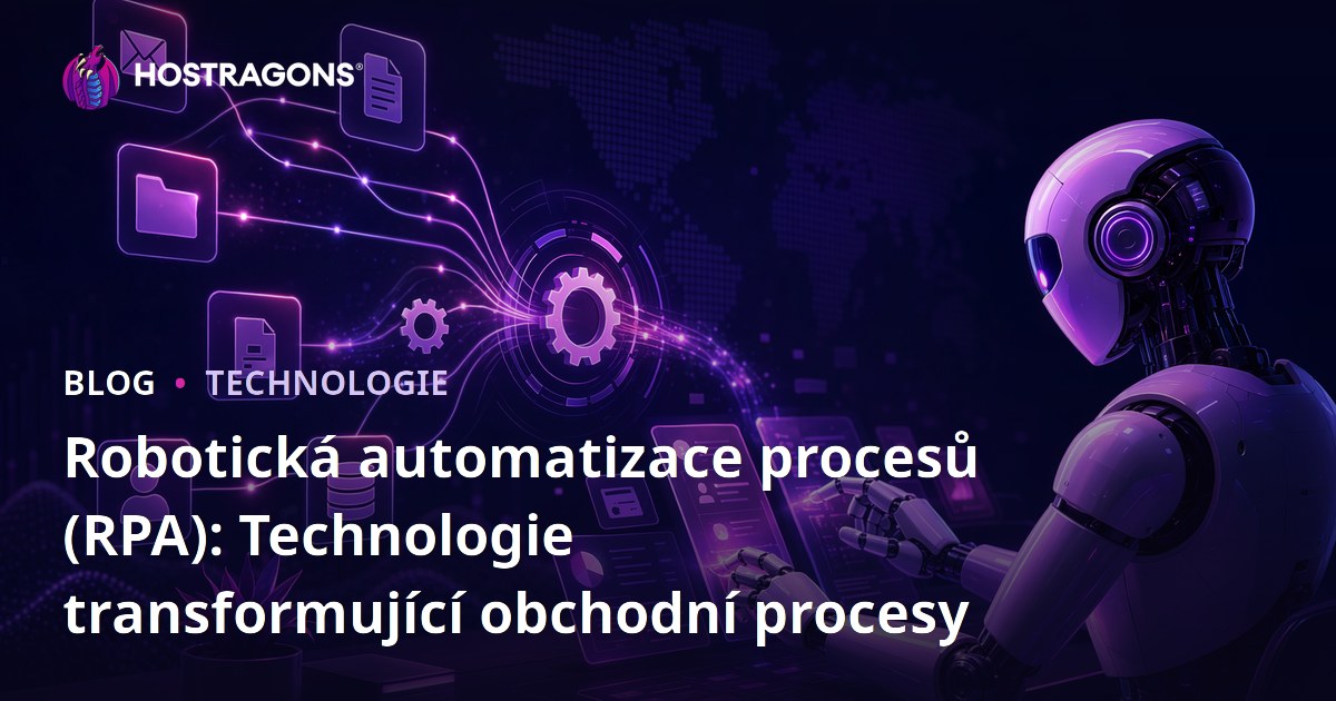 Robotická automatizace procesů (RPA): Technologie transformující obchodní procesy