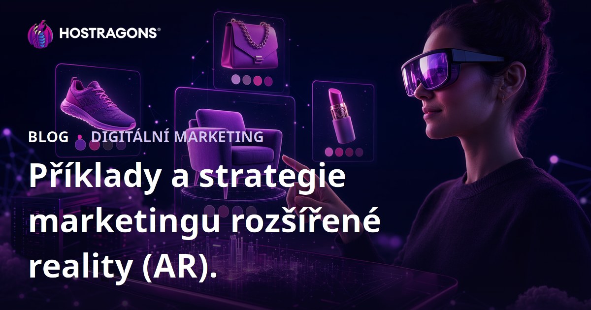 Příklady a strategie marketingu rozšířené reality (AR).