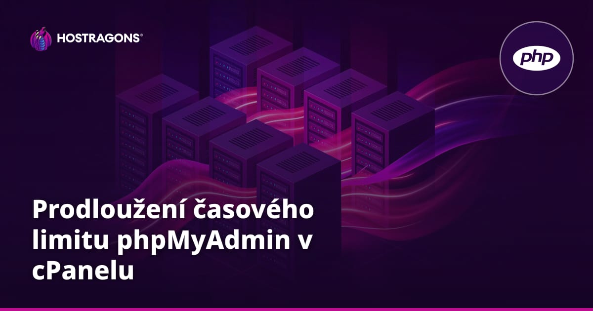 Prodloužení časového limitu phpMyAdmin v cPanelu