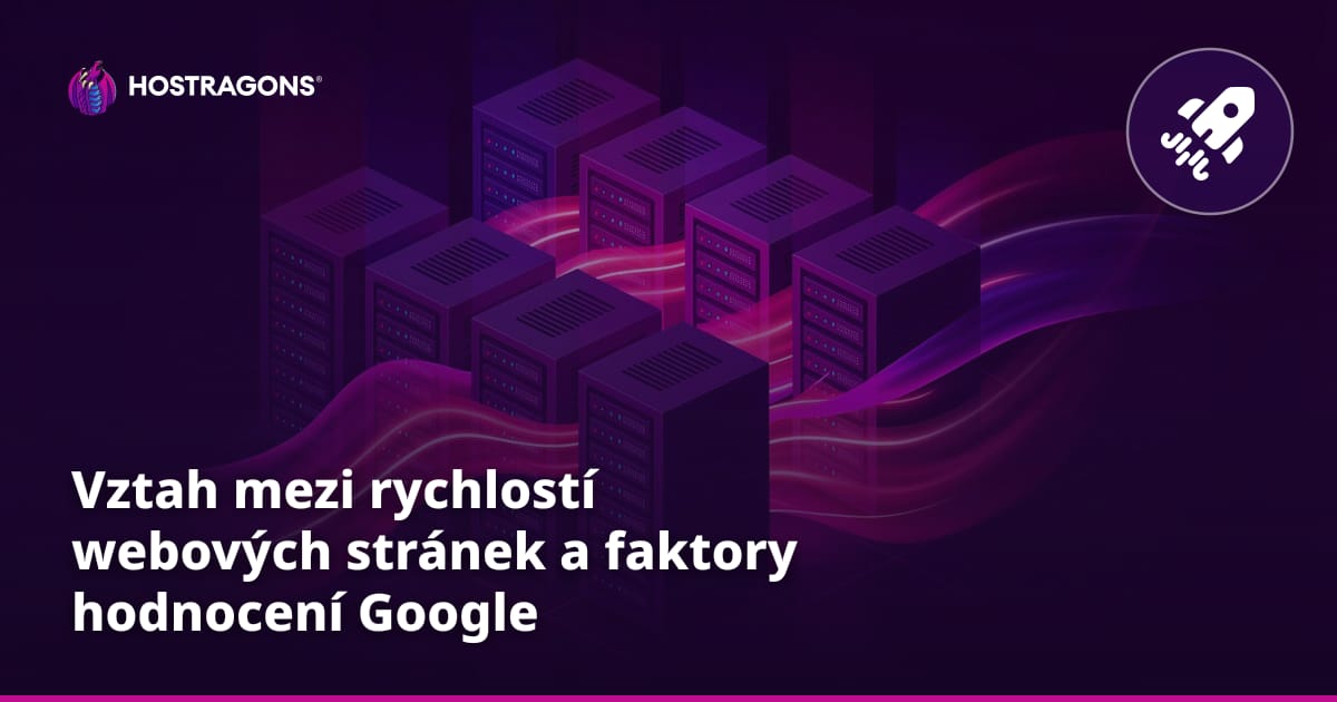 Vztah mezi rychlostí webových stránek a faktory hodnocení Google