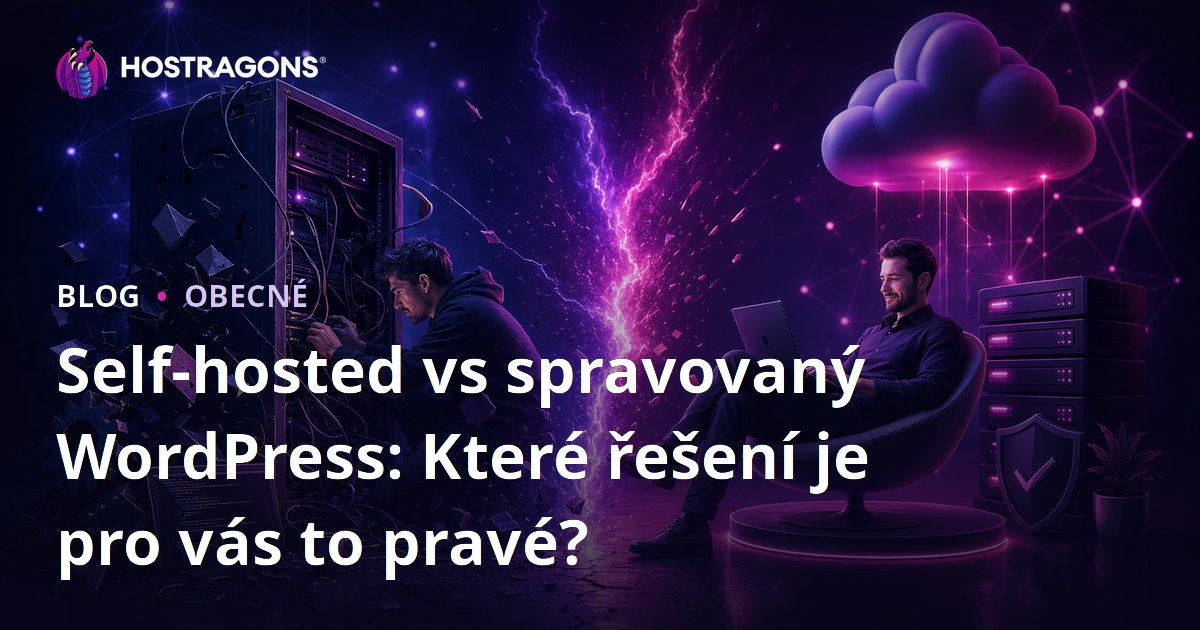 Self-hosted vs spravovaný WordPress: Které řešení je pro vás to pravé?