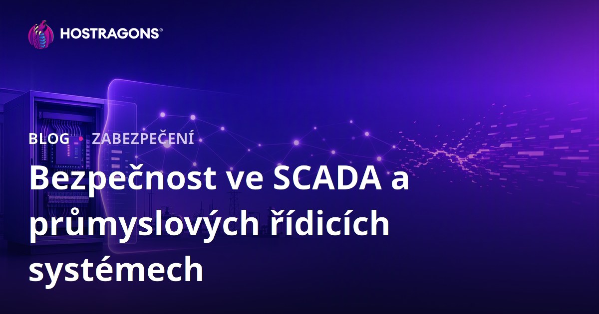 Bezpečnost ve SCADA a průmyslových řídicích systémech