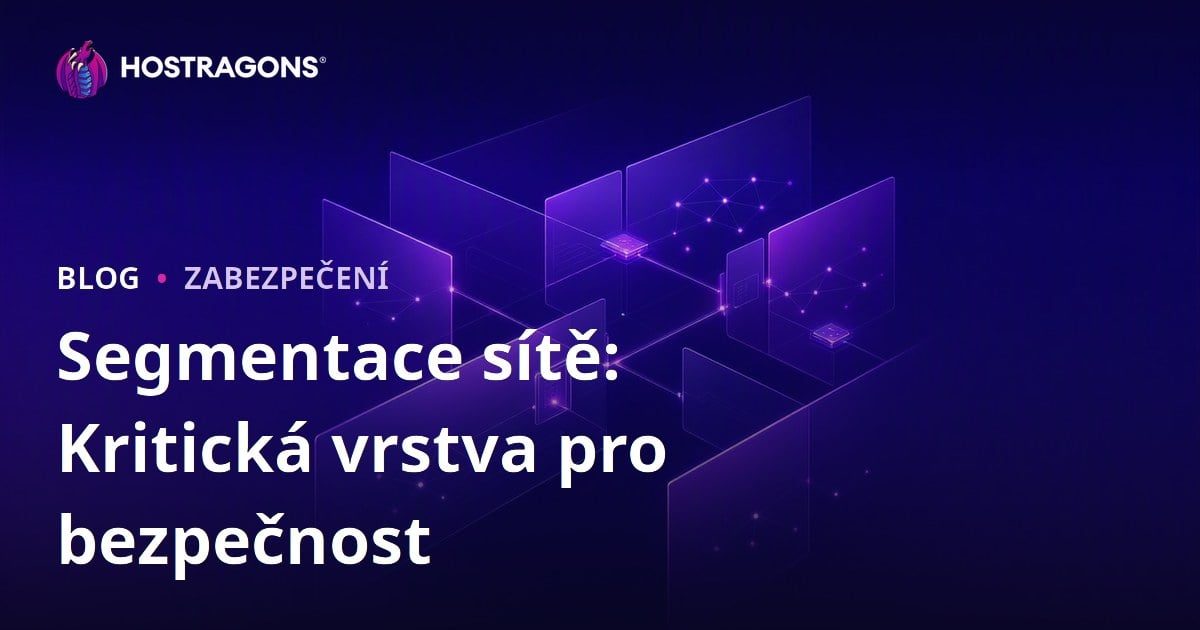 Segmentace sítě: Kritická vrstva pro bezpečnost