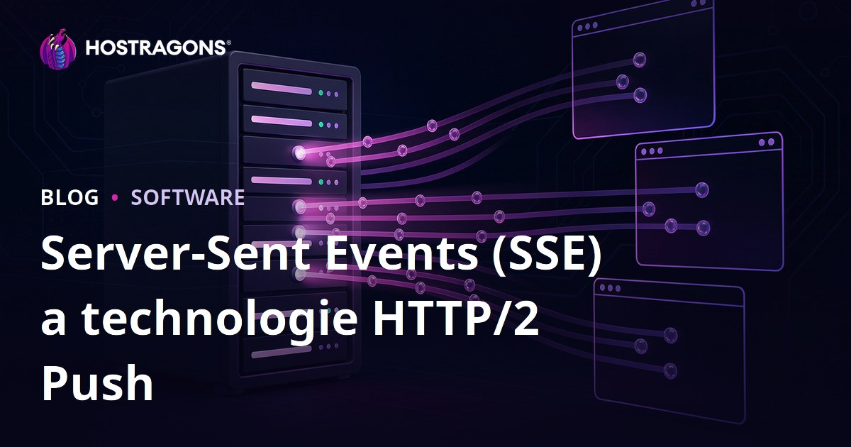 Server-Sent Events (SSE) a technologie HTTP/2 Push