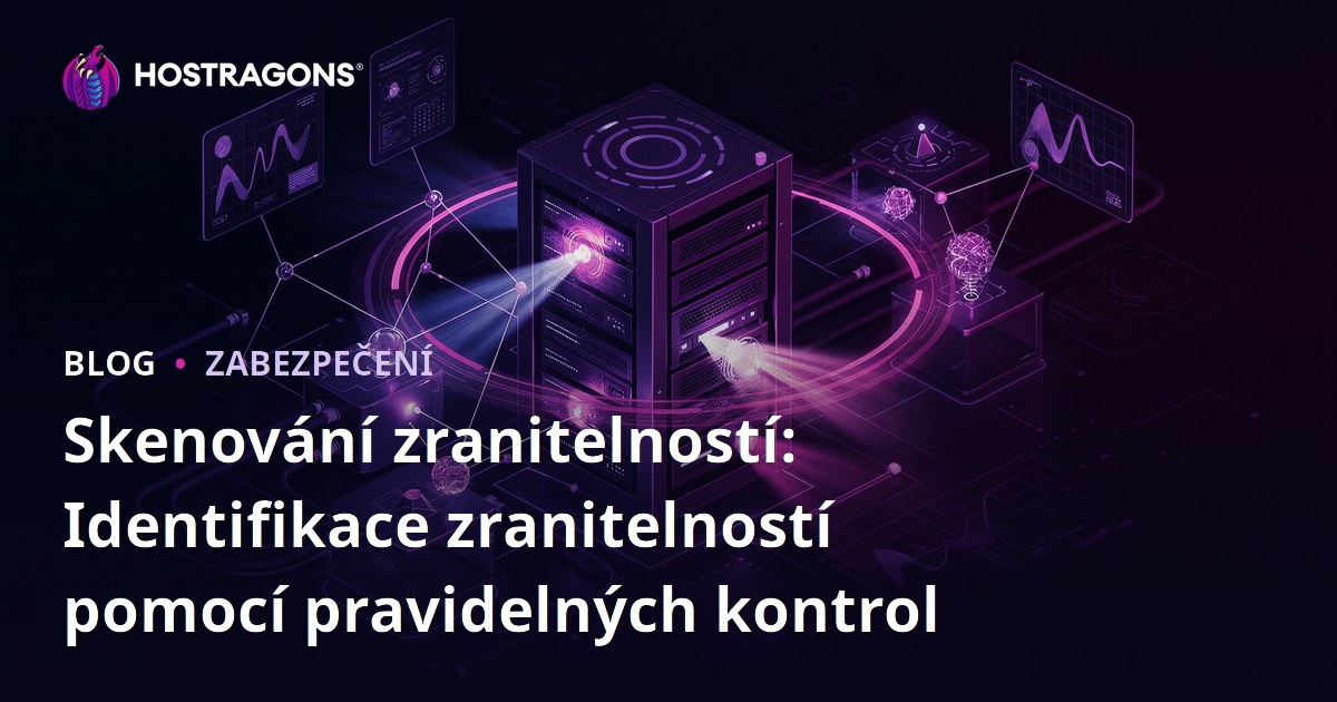 Skenování zranitelností: Identifikace zranitelností pomocí pravidelných kontrol