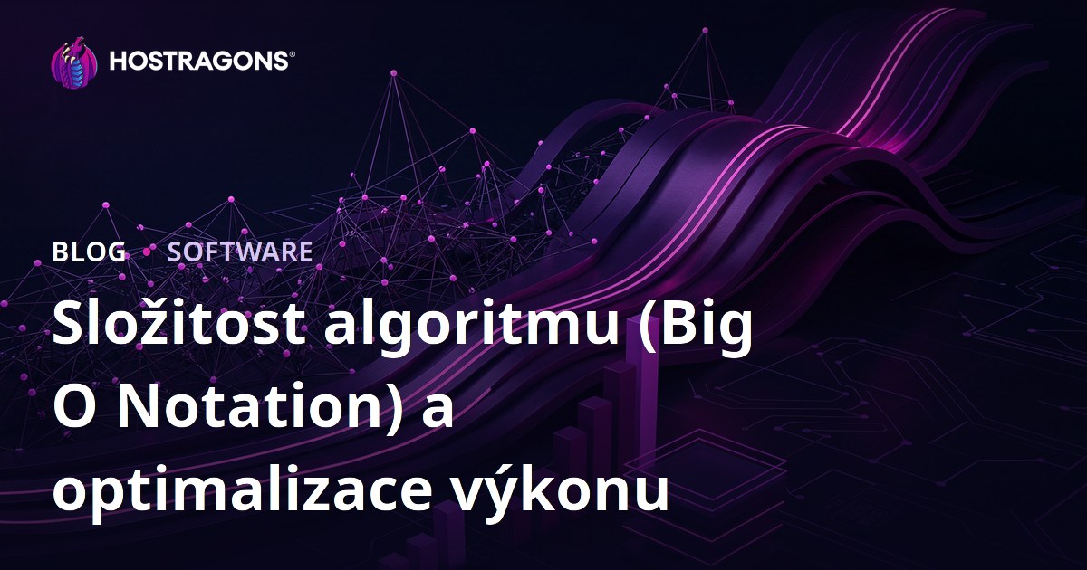 Složitost algoritmu (Big O Notation) a optimalizace výkonu
