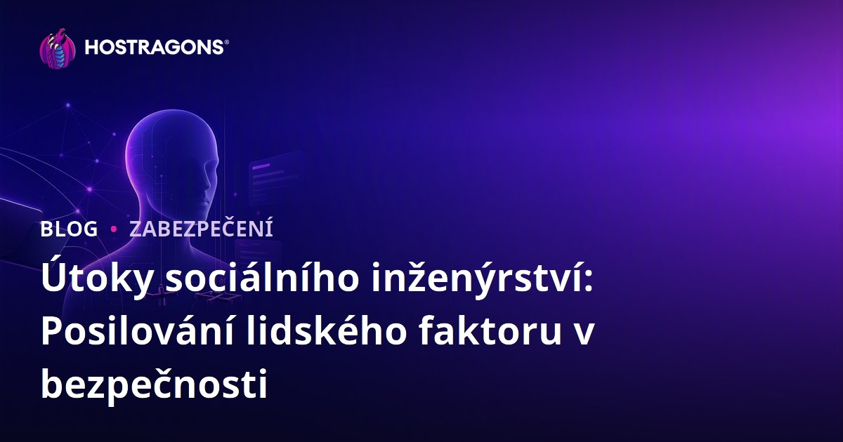 Útoky sociálního inženýrství: Posilování lidského faktoru v bezpečnosti