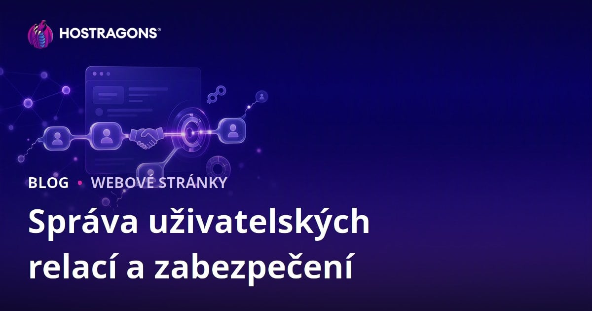 Správa uživatelských relací a zabezpečení