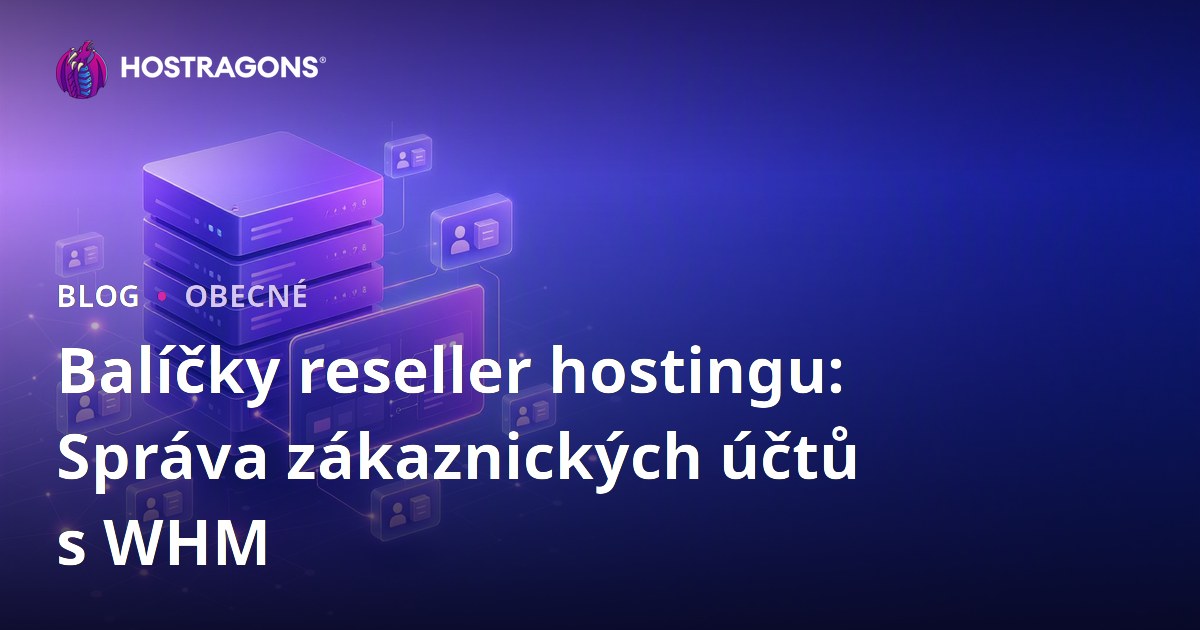 Balíčky reseller hostingu: Správa zákaznických účtů s WHM
