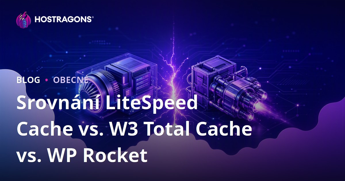 Srovnání LiteSpeed Cache vs. W3 Total Cache vs. WP Rocket
