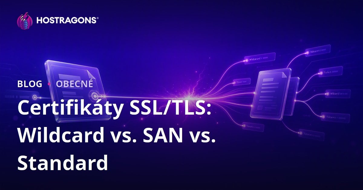 Certifikáty SSL/TLS: Wildcard vs. SAN vs. Standard