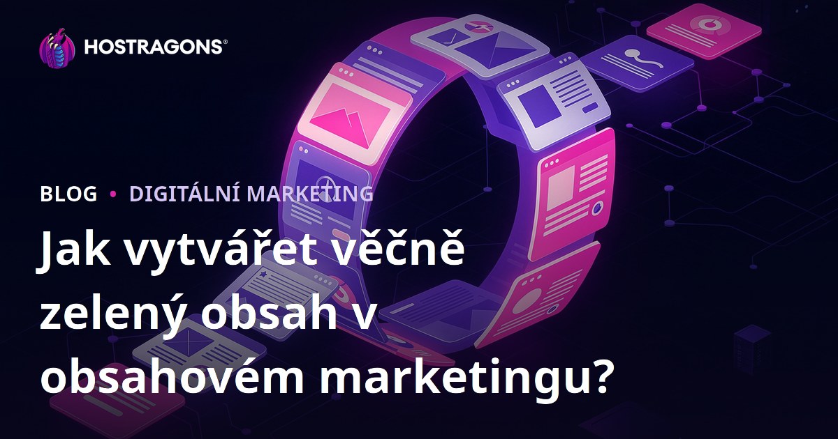 Jak vytvářet věčně zelený obsah v obsahovém marketingu?